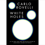 White Holes, by Carlo Rovelli