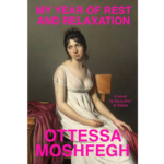 My Year of Rest and Relaxation